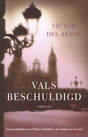 Vals beschuldigd - Victor del Arbol (ISBN 9789026129230)