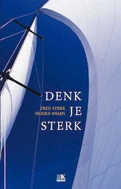 Denk je sterk - Fred Sterk, Sjoerd Swaen (ISBN 9789021557922)