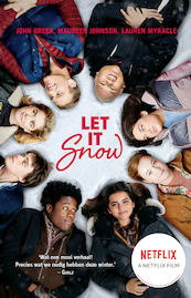 Let it snow - John Green, Maureen Johnson, Lauren Myracle (ISBN 9789026139123)