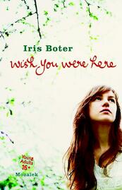 Wish you were here - Iris Boter (ISBN 9789023993780)