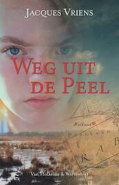Weg uit de Peel - Jacques Vriens (ISBN 9789000301805)
