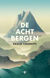 De acht bergen - Paolo Cognetti (ISBN 9789023466413)