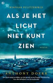 Als je het licht niet kunt zien - Anthony Doerr (ISBN 9789044351538)