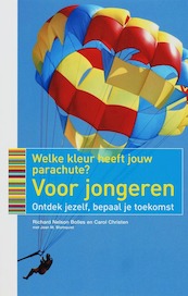 Welke kleur heeft jouw parachute Voor jongeren - R.N. Bolles, C. Christen, J.M. Blomquist (ISBN 9789057122408)