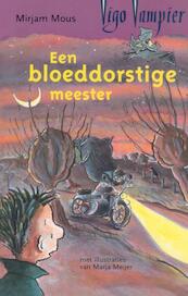 De bloeddorstige meester - Mirjam Mous (ISBN 9789047515074)
