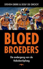 Bloedbroeders - Steven Derix, Dolf de Groot (ISBN 9789400401075)
