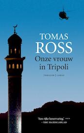 Onze vrouw in Tripoli - Tomas Ross (ISBN 9789023471530)