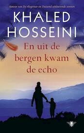 En uit de bergen kwam de echo - Khaled Hosseini (ISBN 9789023476603)