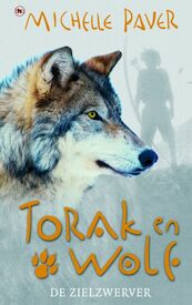 Torak & Wolf 2 De zielzwerver - Michelle Paver, Ellis Post Uiterweer (ISBN 9789044313635)