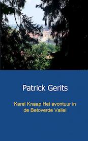 Karel Knaap Het avontuur in de Betoverde Vallei - Patrick Gerits (ISBN 9789461933317)