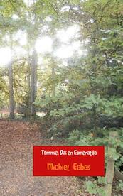 Tommie, Dik en Esmeralda - Michiel Eebes (ISBN 9789402115482)