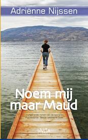 Noem mij maar Maud - Adriënne Nijssen (ISBN 9789079556021)
