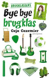 Bye bye brugklas - Caja Cazemier (ISBN 9789021671635)