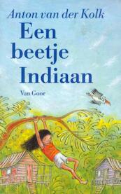 Een beetje indiaan - Anton van der Kolk (ISBN 9789000313297)