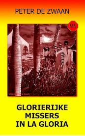Glorierijke missers in La Gloria - Peter de Zwaan (ISBN 9789082052336)