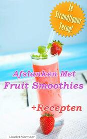Afslanken met fruit smoothies - Liselot Vermeer (ISBN 9789491164804)