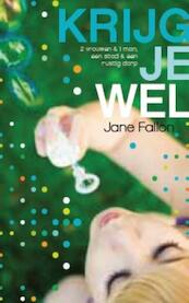 Krijg je wel - Jane Fallon (ISBN 9789032513108)