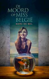 De moord op Miss Belgie - Marc de Bel (ISBN 9789461313409)
