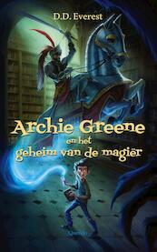 Archie Greene en het geheim van de magiër - D.D. Everest (ISBN 9789045117683)