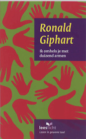 Ik omhels je met duizend armen - Ronald Giphart (ISBN 9789086960477)