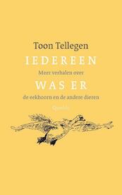 Iedereen was er - T. Tellegen, Toon Tellegen (ISBN 9789021434841)