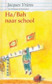 Ha/bah naar school - Jacques Vriens (ISBN 9789000302307)