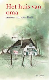 Het huis van oma - Anton van der Kolk (ISBN 9789000313334)