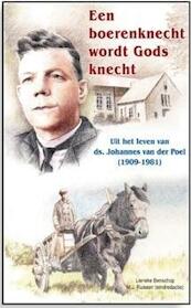 Een boerenknecht wordt Gods knecht - Lieneke Benschop, M.J. Ruissen (ISBN 9789461150349)