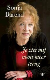 Je ziet mij nooit meer terug - Sonja Barend (ISBN 9789023449782)