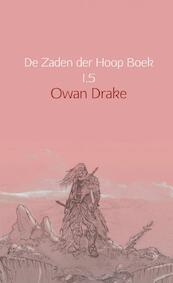 De Zaden der Hoop Boek I.5 - Owan Drake (ISBN 9789402162417)