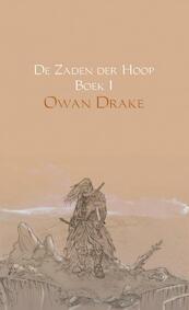 De Zaden der Hoop Boek I - Owan Drake (ISBN 9789402167146)