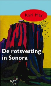 De rotsvesting in Sonora - Karl May (ISBN 9789000312320)