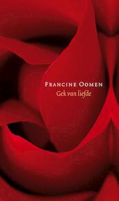 Gek van liefde - Francine Oomen (ISBN 9789021434186)