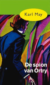 De spion van Ortry - Karl May (ISBN 9789000312559)