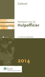 Zakboek wetteksten voor de hulpofficier, 2014 - M.G.M. Hoekendijk (ISBN 9789013118476)