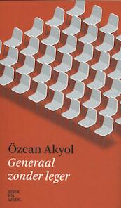 Generaal zonder leger - Ozcan Akyol (ISBN 9789059655171)