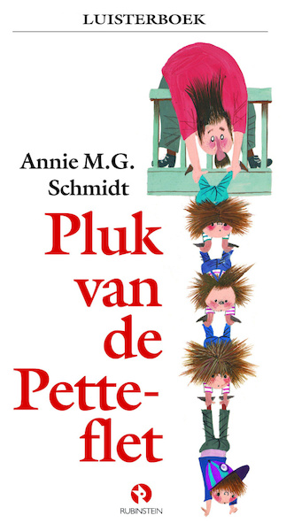Pluk van de Petteflet - Annie M.G. Schmidt (ISBN 9789047610120)