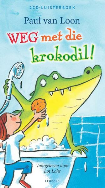 Weg met die krokodil - Paul van Loon (ISBN 9789025869236)
