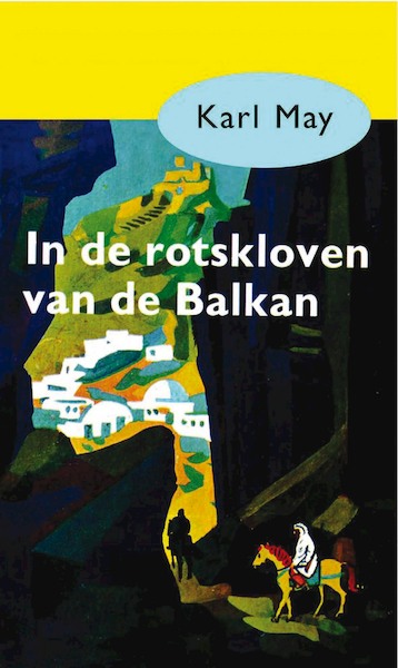 In de rotskloven van de Balkan - Karl May (ISBN 9789000312412)