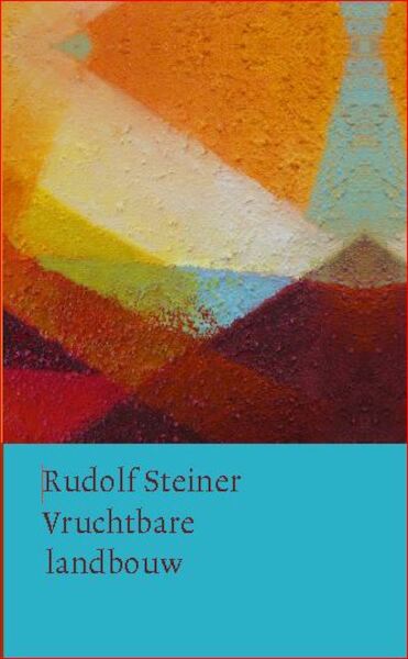 Vruchtbare landbouw op biologisch-dynamische grondslag - Rudolf Steiner (ISBN 9789060385814)
