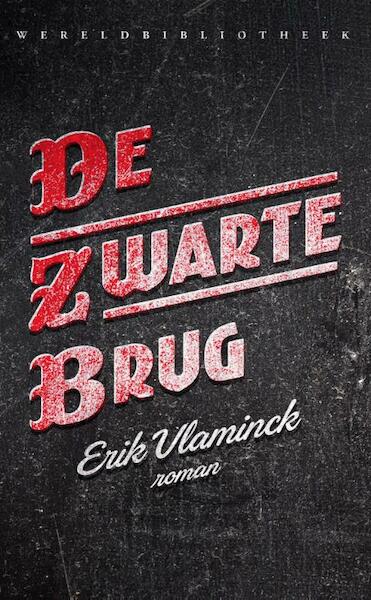 De zwarte brug - Erik Vlaminck (ISBN 9789028426467)