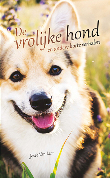 De vrolijke hond en andere verhalen - Josée van Laer (ISBN 9789086964901)