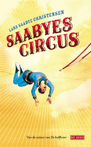 Saabyes circus - Lars Saabye Christensen (ISBN 9789044513561)
