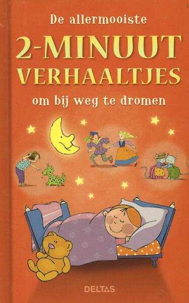 De allermooiste 2-minuut verhaaltjes om bij weg te dromen - Hetty Van Vught (ISBN 9789044733938)