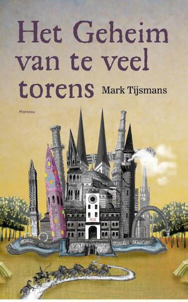 Het Geheim van te veel Torens - Mark Tijsmans (ISBN 9789460410048)