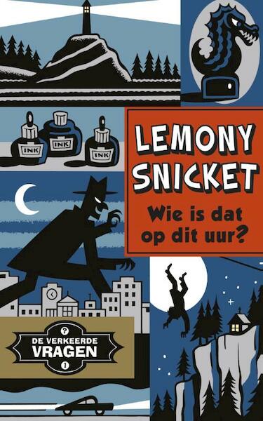Wie is dat op dit uur van de nacht? - Lemony Snicket (ISBN 9789049926045)