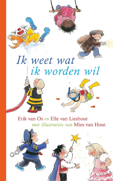 Ik weet wat ik worden wil - Erik van Os, Elle van Lieshout (ISBN 9789025753184)