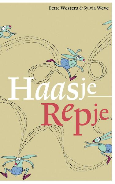 Haasje Repje - Bette Westera (ISBN 9789025765880)