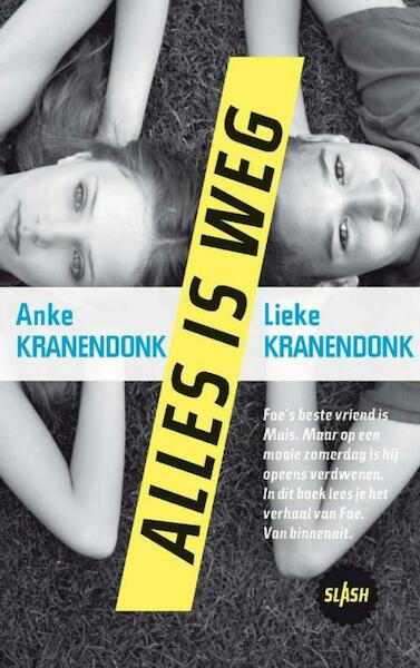 Alles is weg - Anke Kranendonk, Lieke Kranendonk (ISBN 9789045108193)