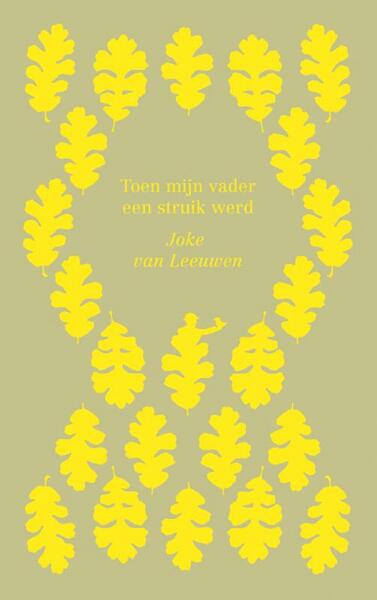 Toen mijn vader een struik werd - Joke van Leeuwen (ISBN 9789045113401)